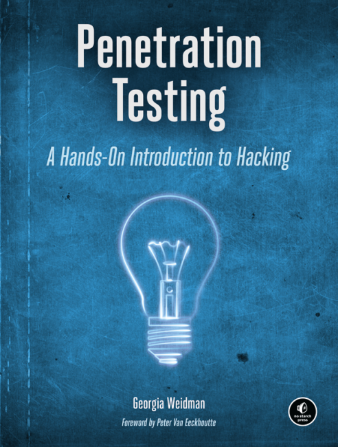 A Book Review of “Penetration Testing: A Hands-On Introduction to Hacking” by Georgia Weidman (@georgiaweidman)